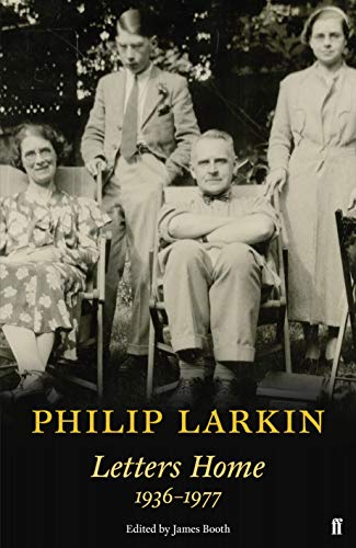 Philip Larkin: Letters Home: Letters Home, 1936-1977 von Faber & Faber