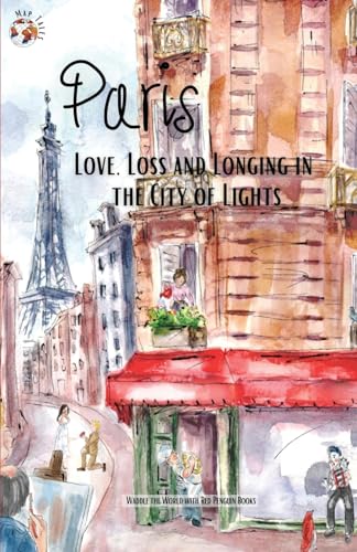 Paris: Love, Loss and Longing in the City of Lights von Red Penguin Books