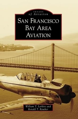 San Francisco Bay Area Aviation (Images of Aviation) von Arcadia Publishing (SC)