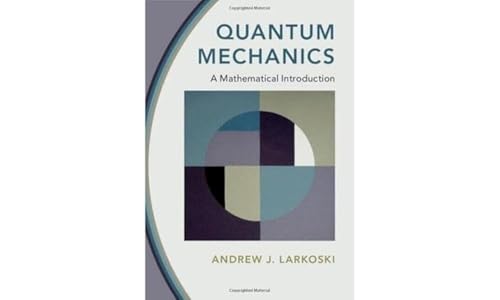 Quantum Mechanics: A Mathematical Introduction von Cambridge University Press