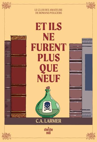 Le club des amateurs de romans policiers - Tome 04 Et ils ne furent plus que neuf von CHERCHE MIDI