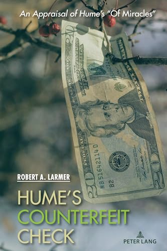 Hume’s Counterfeit Check: An Appraisal of Hume’s Of Miracles"" von Peter Lang