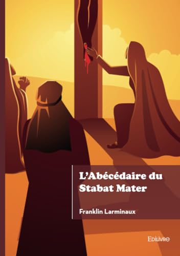 L'Abécédaire du Stabat Mater von Édilivre