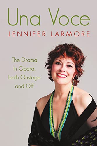 Una Voce: The Drama in Opera, both Onstage and Off