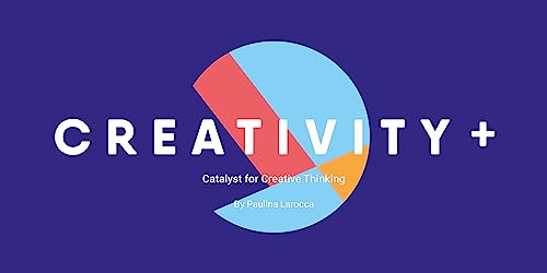 Creativity +: The Catalyst for Creative Thinking von BIS Publishers BV