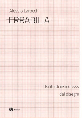 Errabilia. Uscita di insicurezza dal disegno (Arte) von Nomos Edizioni