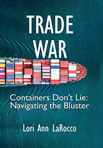 Trade War: Containers Don't Lie, Navigating the Bluster von Marine Money, Inc.