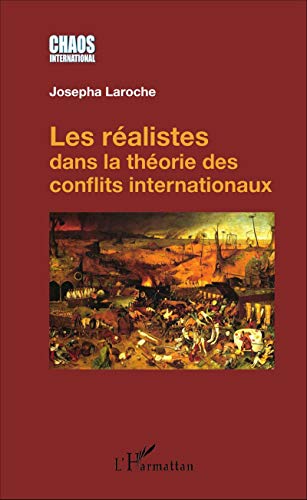 Les réalistes dans la théorie des conflits internationaux von L'HARMATTAN