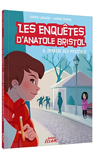 LES ENQUÊTES D'ANATOLE BRISTOL - 6, IMPASSE DES MYSTÈRES NE: - von AUZOU
