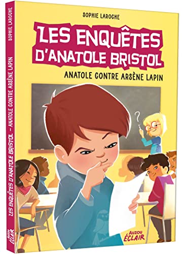 LES ENQUÊTES D'ANATOLE BRISTOL - ANATOLE CONTRE ARSENE LAPIN von AUZOU