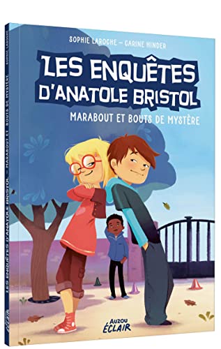 ENQUETES ANATOLE BRISTOL - Tome 04 MARABOUT ET BOUTS DE MYSTERE: - von AUZOU