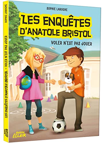 LES ENQUÊTES D'ANATOLE BRISTOL - VOLER N'EST PAS JOUER von AUZOU