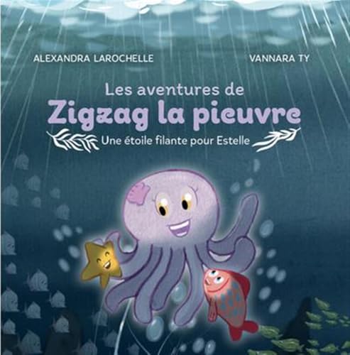 Les aventures de Zigzag la pieuvre. Une étoile filante pour: Une étoile filante pour Estelle von LES MALINS