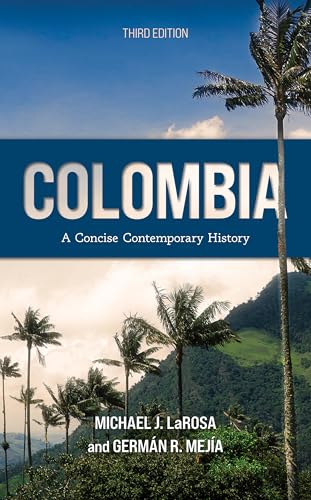 Colombia: A Concise Contemporary History von Rowman & Littlefield Publishers