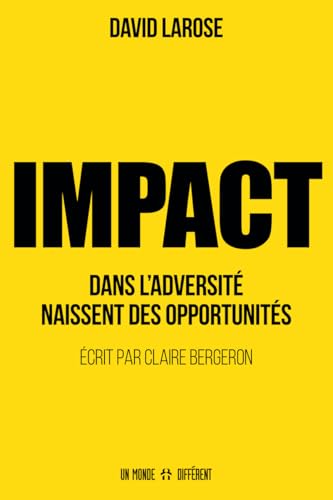 IMPACT: Dans l'adversité naissent des opportunités IMPACT: Dans l'adversité naissent des opportunités von MONDE DIFFERENT