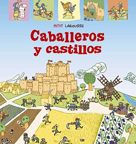 Caballeros y Castillos (LAROUSSE - Infantil / Juvenil - Castellano - A partir de 5/6 años - Colección Mini Larousse)