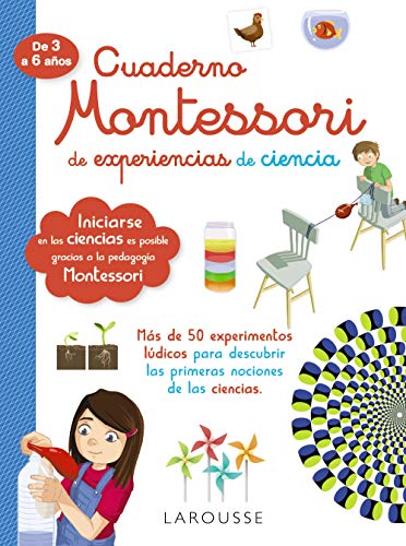 Cuaderno Montessori de experiencias de ciencia (LAROUSSE - Infantil / Juvenil - Castellano - A partir de 5/6 años)