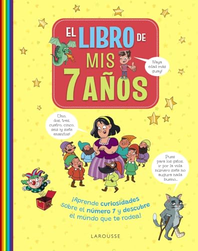 El libro de mis 7 años: ¡Aprende curiosidades sobre el número 7 y descubre el mundo que te rodea! (LAROUSSE - Infantil / Juvenil - Castellano - A partir de 5/6 años) von Larousse