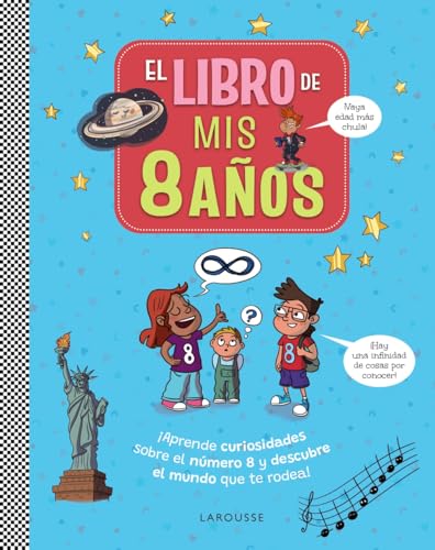 El libro de mis 8 años: ¡Aprende curiosidades sobre el número 8 y descubre el mundo que te rodea! (LAROUSSE - Infantil / Juvenil - Castellano - A partir de 8 años) von Larousse