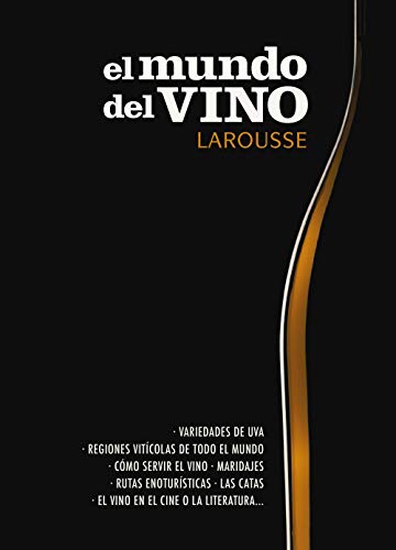 El mundo del vino (LAROUSSE - Libros Ilustrados/ Prácticos - Gastronomía) von Larousse