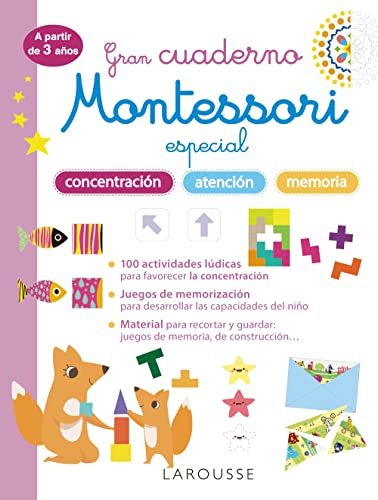 Gran cuaderno Montessori especial concentración, atención y memoria. A partir de 3 años (LAROUSSE - Infantil / Juvenil - Castellano - A partir de 3 años) von Larousse