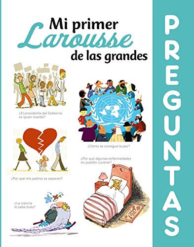 Mi primer Larousse de las grandes Preguntas (LAROUSSE - Infantil / Juvenil - Castellano - A partir de 8 años) von Larousse