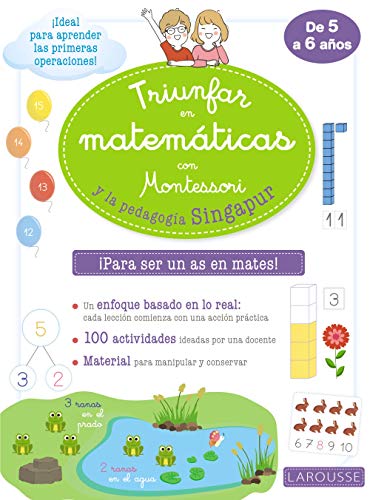 Triunfar en matemáticas con Montessori y la pedagogía Singapur (LAROUSSE - Infantil / Juvenil - Castellano - A partir de 5/6 años) von Larousse