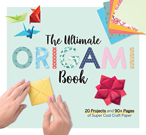 The Ultimate Origami Book: 20 Projects and 184 Pages of Super Cool Craft Paper: 20 Projects and 90+ Pages of Super Cool Craft Paper