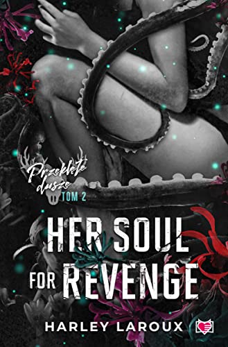 Przeklęte dusze (2) (Her Soul for Revenge. Przeklęte dusze. Tom 2, Band 2)