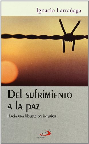 Del sufrimiento a la paz : hacia una liberación interior (Horizontes) von SAN PABLO, Editorial