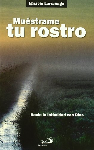 Muéstrame tu rostro : hacia la intimidad con Dios (Nuevos fermentos)