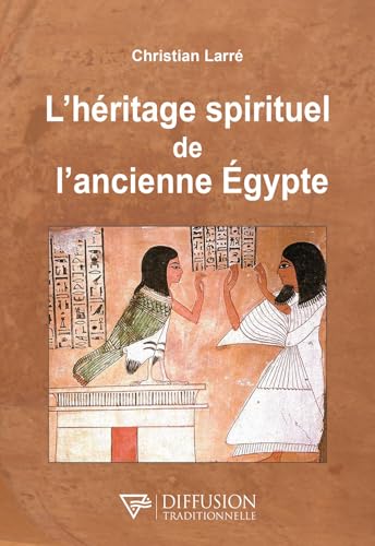 L'héritage spirituel de l'ancienne Egypte von DIFF TRADITIO