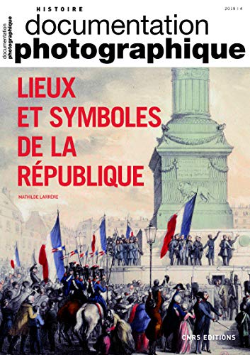Lieux et symboles de la République - Dossier numéro 8130 - 2019 von CNRS EDITIONS