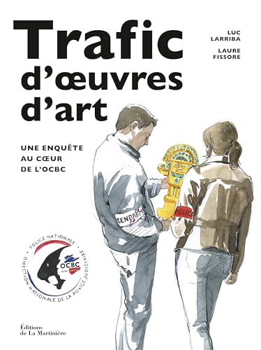 Trafic d' uvres d'art: Une enquête au cur de l'OCBC von MARTINIERE BL