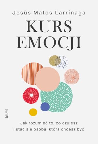 Kurs emocji: Jak rozumieć to, co czujesz, i stać się osobą, którą chcesz być von Mando inside