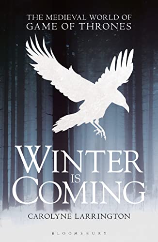 Winter is Coming: The Medieval World of Game of Thrones Winter is Coming: The Medieval World of Game of Thrones von Bloomsbury Academic