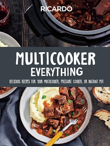 Multicooker Everything: Delicious Recipes for Your Multicooker, Pressure Cooker or Instant Pot von Appetite by Random House
