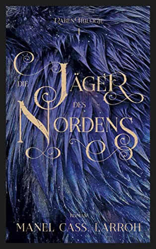 Die Jäger des Nordens: Die Raben Trilogie 1 Die Jäger des Nordens: Die Raben Trilogie 1 von Books on Demand GmbH
