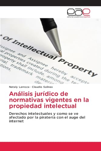 Análisis jurídico de normativas vigentes en la propiedad intelectual: Derechos intelectuales y como se ve afectado por la piratería con el auge del internet