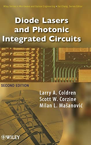 Diode Lasers and Photonic Integrated Circuits (Wiley Series in Microwave and Optical Engineering, 1, Band 1)