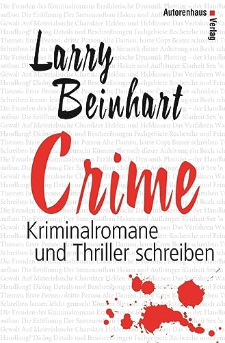 Crime: Kriminalromane und Thriller schreiben von Autorenhaus Verlag