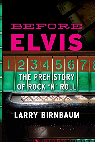 Before Elvis: The Prehistory of Rock 'n' Roll von Scarecrow Press