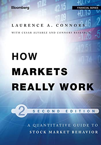 How Markets Really Work: Quantitative Guide to Stock Market Behavior, 2nd Edition (Bloomberg Professional, Band 158)