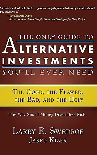 The Only Guide to Alternative Investments You'll Ever Need: The Good, the Flawed, the Bad, and the Ugly (Bloomberg) von Bloomberg Press