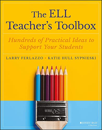 The ELL Teacher's Toolbox: Hundreds of Practical Ideas to Support Your Students (The Teacher's Toolbox Series) The ELL Teacher's Toolbox: Hundreds of Practical Ideas to Support Your Students (The Teacher's Toolbox Series)