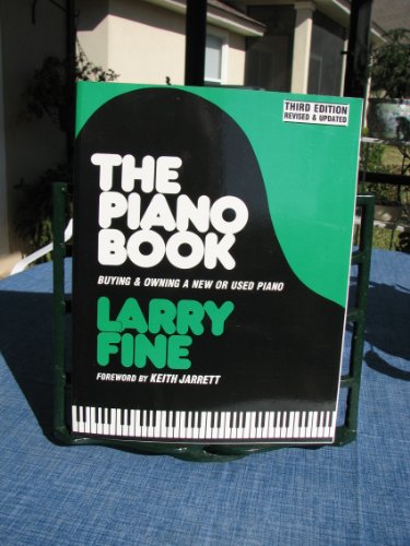 The Piano Book: Buying & Owning a New or Used Piano: Buying and Owning a New or Used Piano