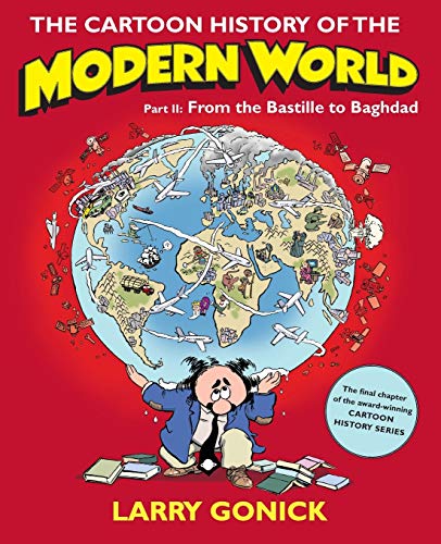 The Cartoon History of the Modern World Part 2: From the Bastille to Baghdad (Cartoon Guide Series) von William Morrow & Company