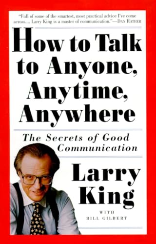 How to Talk to Anyone, Anytime, Anywhere: The Secrets of Good Communication von Three Rivers Press