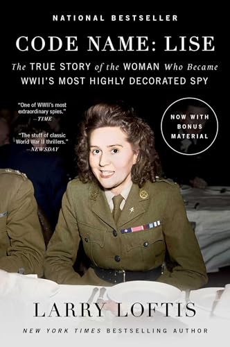Code Name: Lise: The True Story of the Woman Who Became WWII's Most Highly Decorated Spy Code Name: Lise: The True Story of the Woman Who Became WWII's Most Highly Decorated Spy