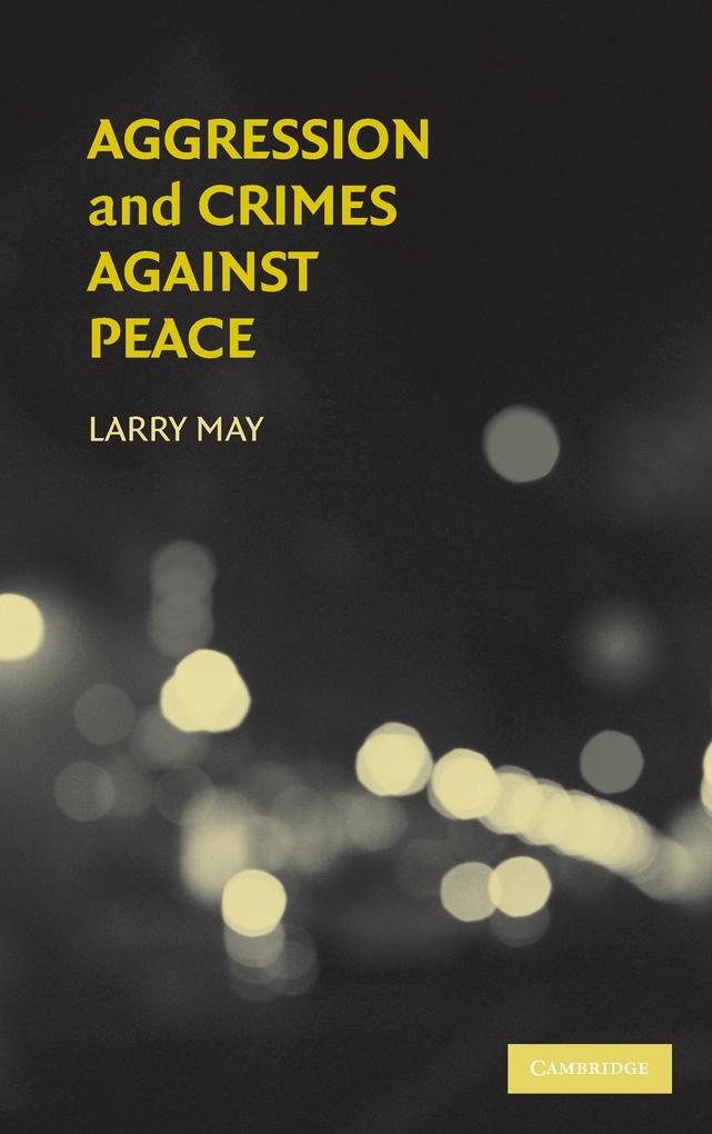 Aggression and Crimes Against Peace von Cambridge University Press